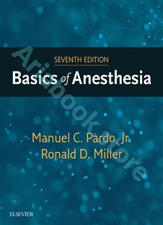Basics of Anesthesia 2018 | مبانی بیهوشی میلر ویراست هفتم