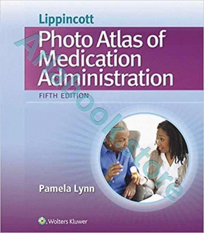 Lippincott Photo Atlas of Medical Administration 5th Edition | اطلس تصویری روش‌های دارو دادن لیپینکات