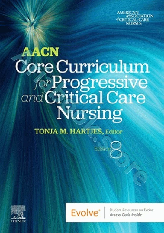 برنامه درسی اصلی AACN برای پرستاری مراقبت‌های ویژه و حیاتی | AACN Core Curriculum for Progressive and Critical Care Nursing 8th Edition