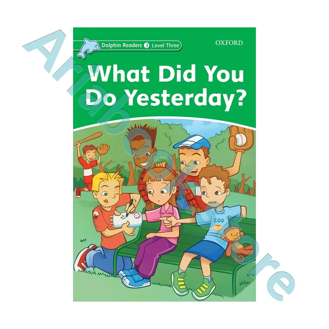 Dolphin Readers 3 What Did You Do Yesterday