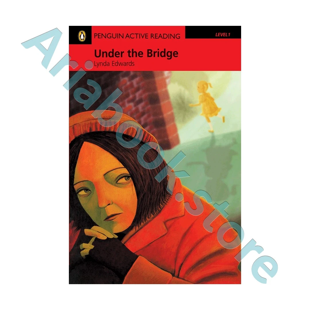 Penguin Active Reading 1 Under the Bridge 1 Penguin Active Reading 1 Under the Bridge