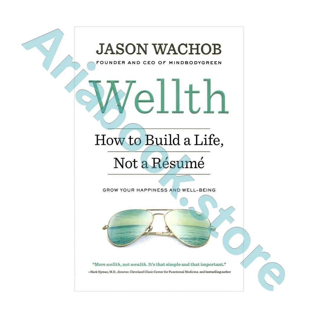 Wellth - How to Build a Life Not a Resume