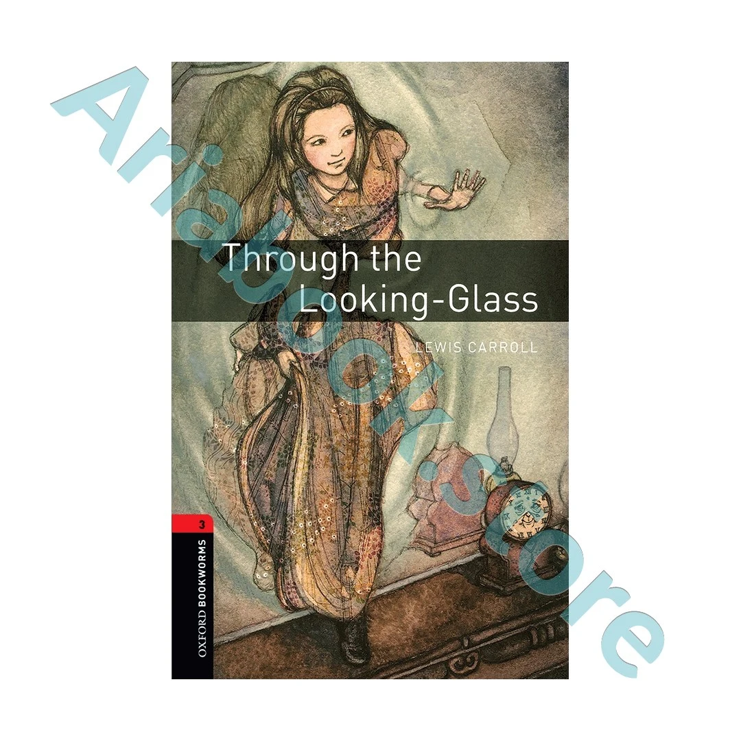 Oxford Bookworms 3 Through the Looking Glass