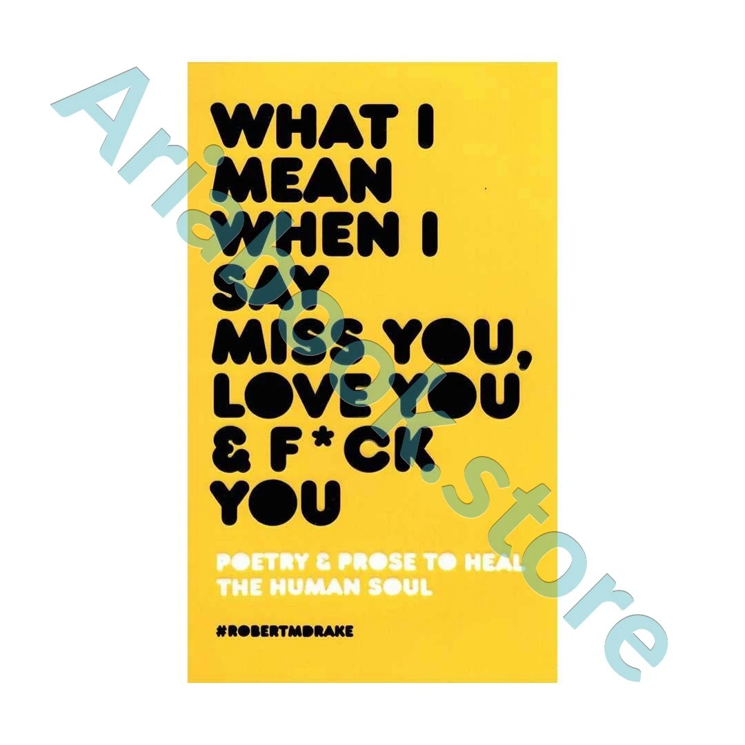 What I Mean When I Say Miss You Love You F*ck You