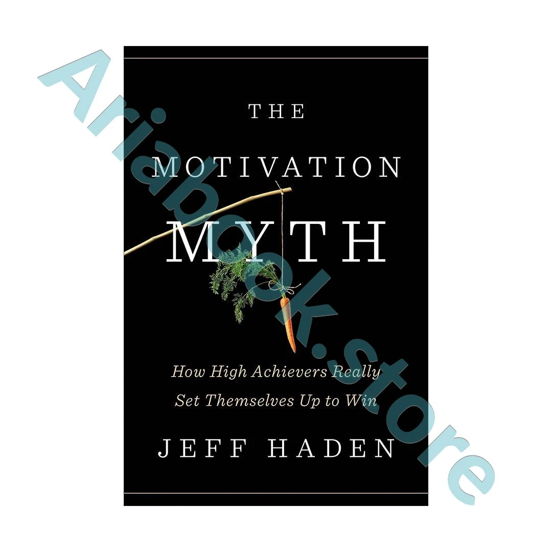 The Motivation Myth