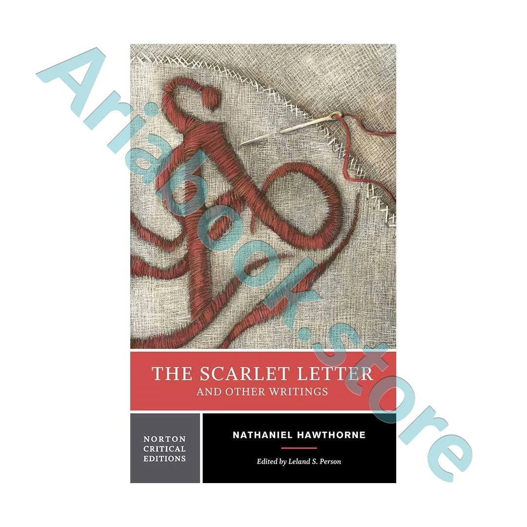The Scarlet Letter and Other Writings - Norton Critical