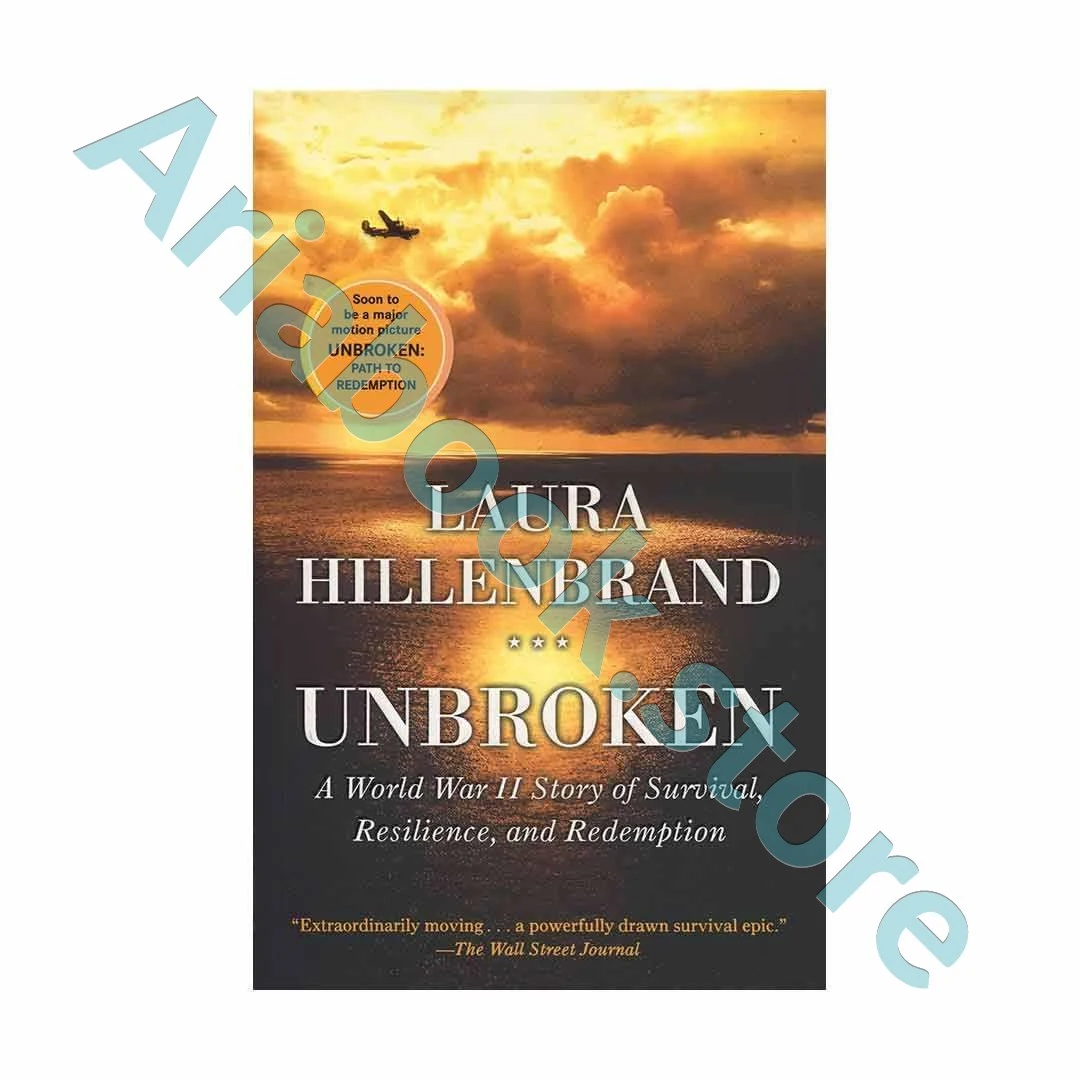 Unbroken - A World War II Story of Survival Resilience and Redemption