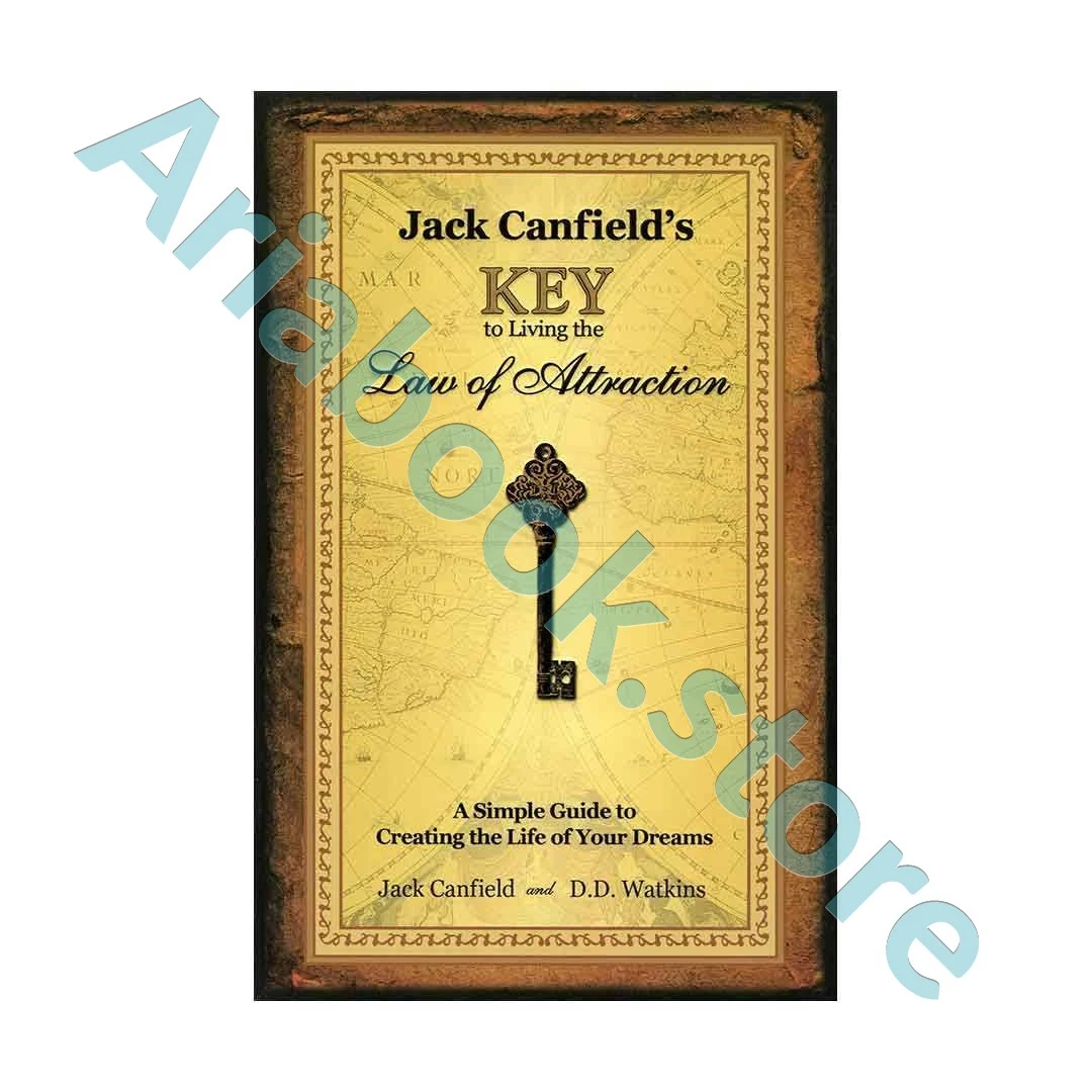 Jack Canfields Key to Living the Law of Attraction
