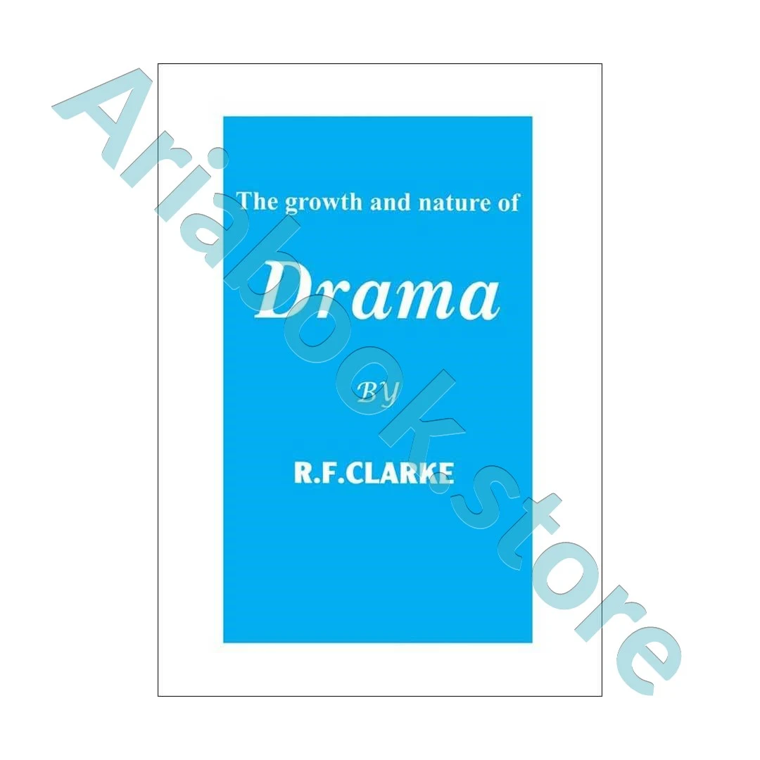 The Growth and Nature of Drama