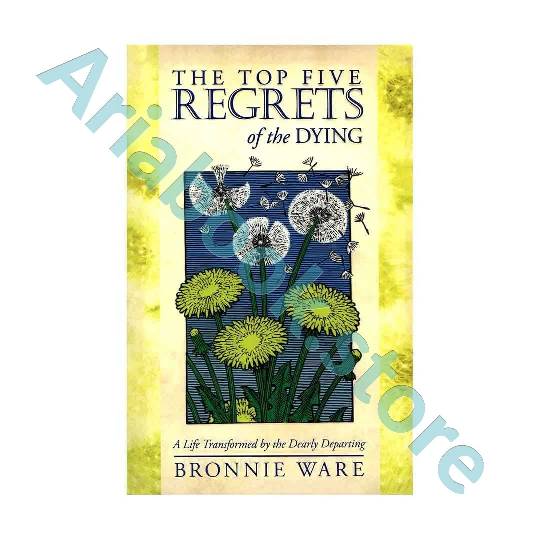The Top Five Regrets of the Dying