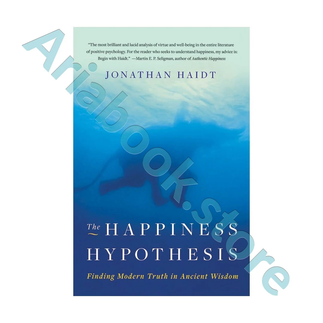 The Happiness Hypothesis Finding Modern Truth in Ancient Wisdom