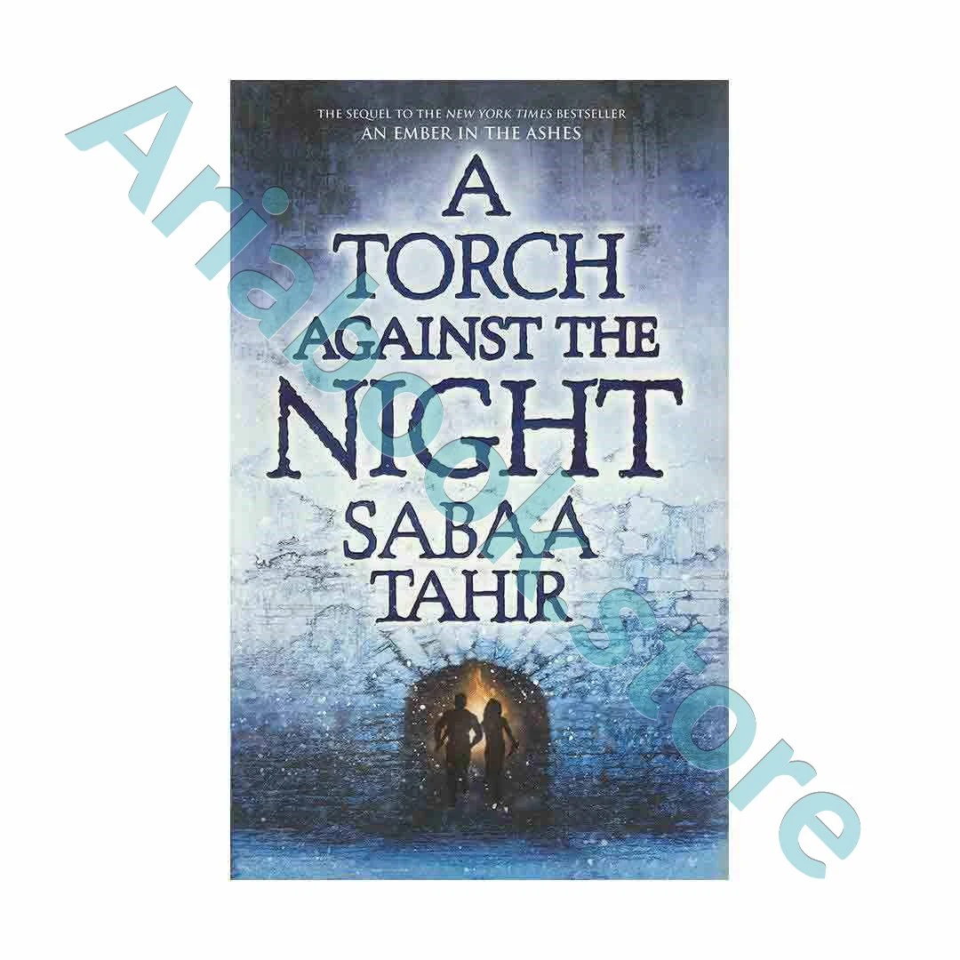 A Torch Against the Night - An Ember in the Ashes 2