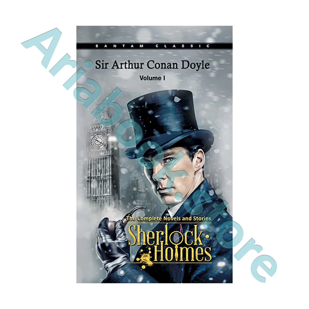 Sherlock Holmes The Complete Novels and Stories Volume I and II
