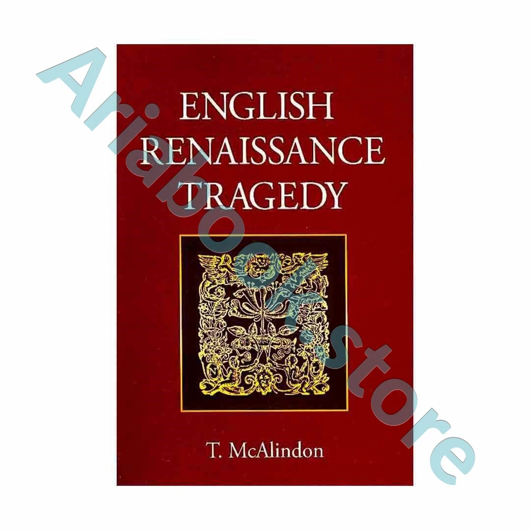 English Renaissance Tragedy Ideas of Freedom