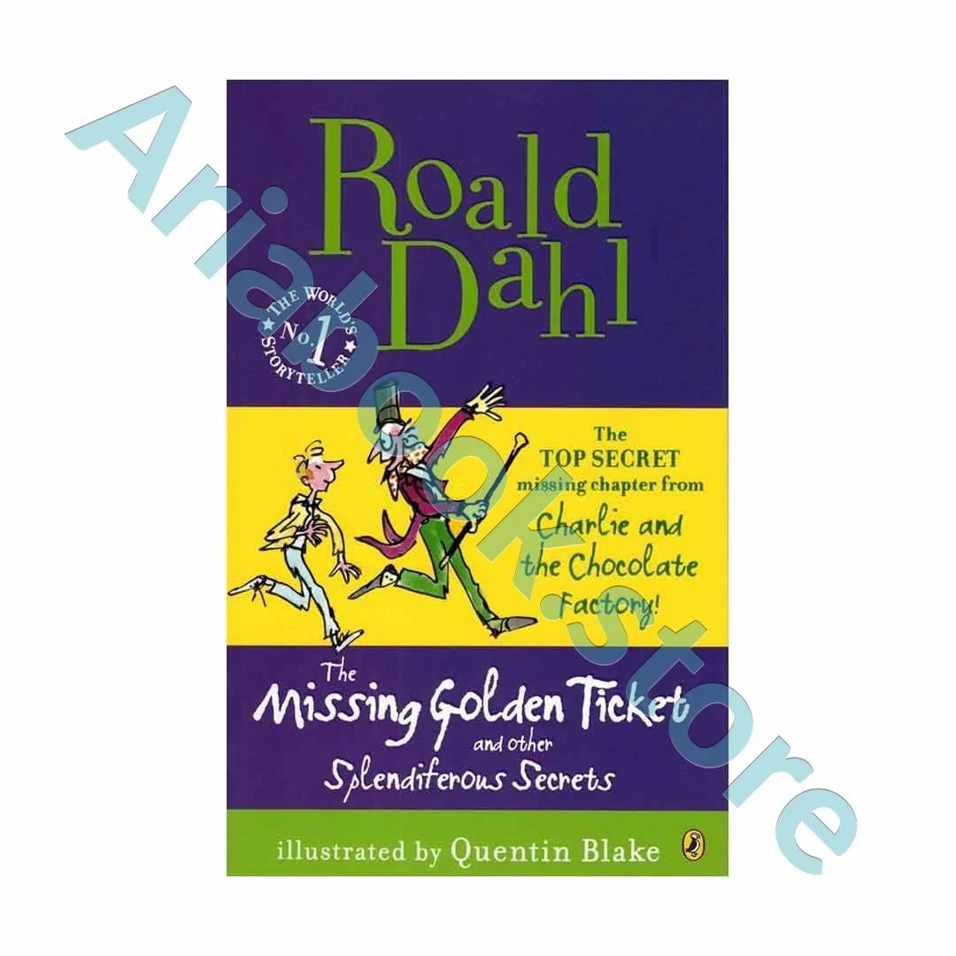 Roald Dahl The Missing Golden Ticket and Other Splendiferous Secrets