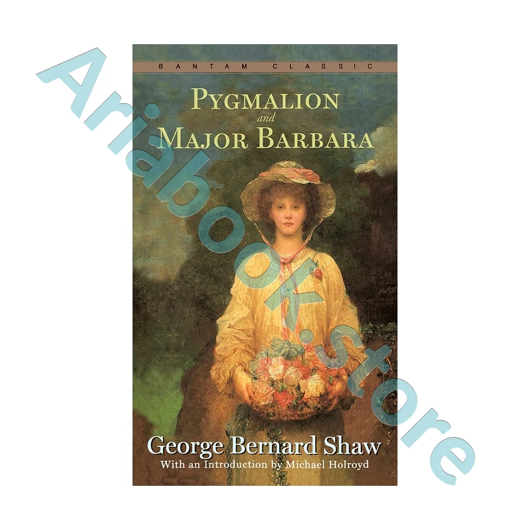 Pygmalion and Major Barbara