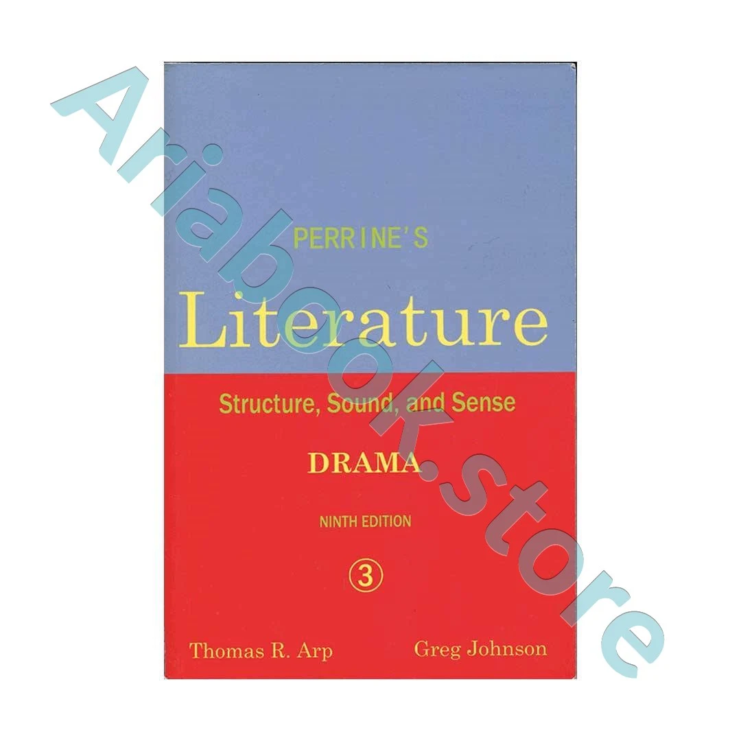 Perrines Literature 3 Drama Structure  Sound  and Sense9th Edition