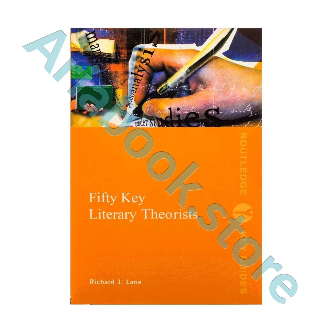 Fifty Key Literary Theorists 1 Fifty Key Literary Theorists