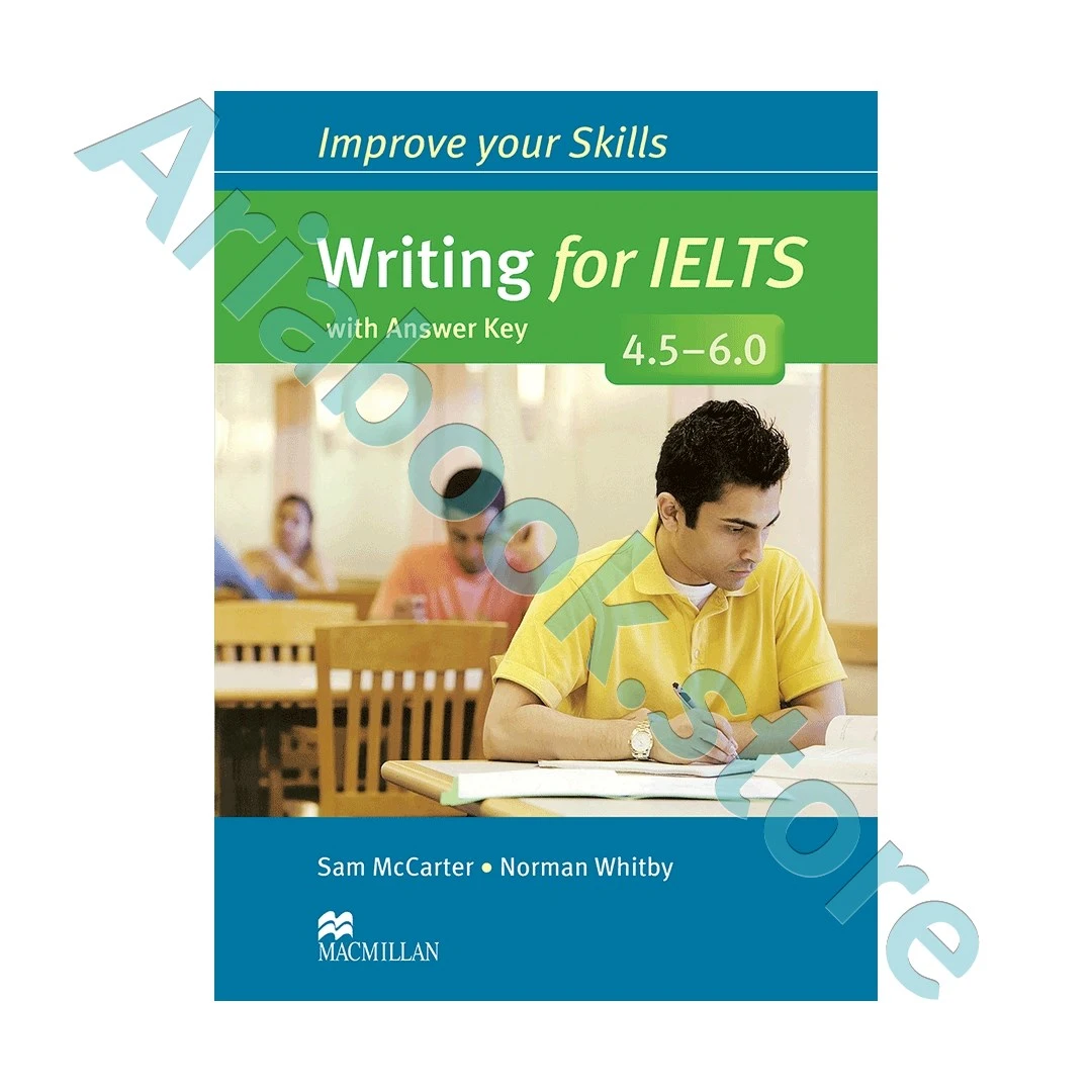 Improve Your Skills Writing for IELTS 4.5-6.0