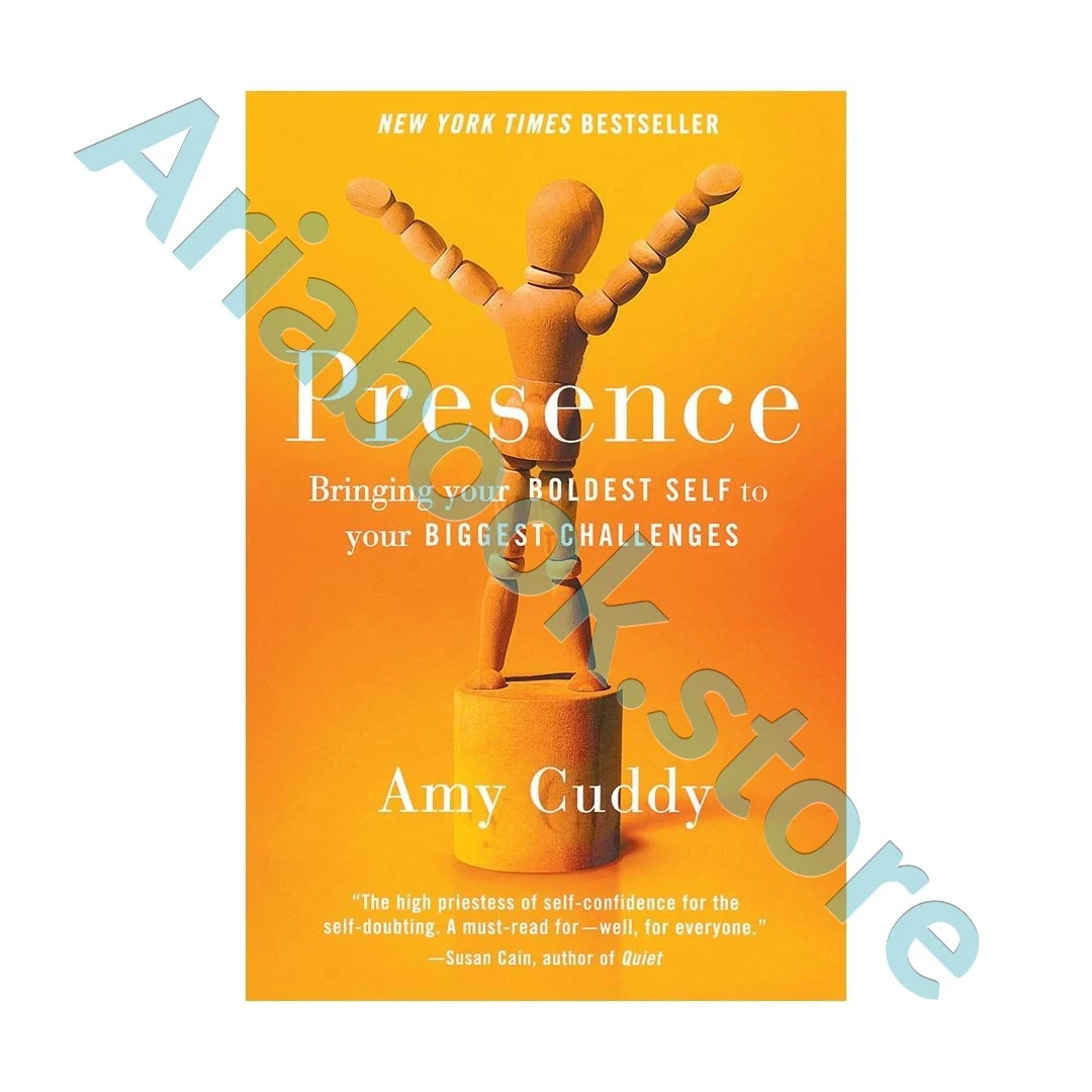 Presence: Bringing Your Boldest Self to Your Biggest Challenges